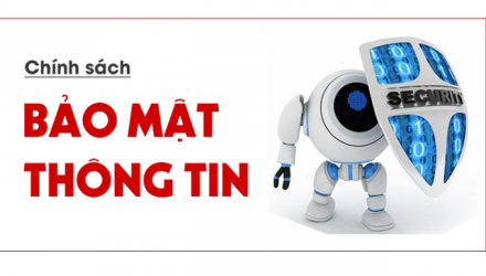 CHÍNH SÁCH BẢO MẬT THÔNG TIN